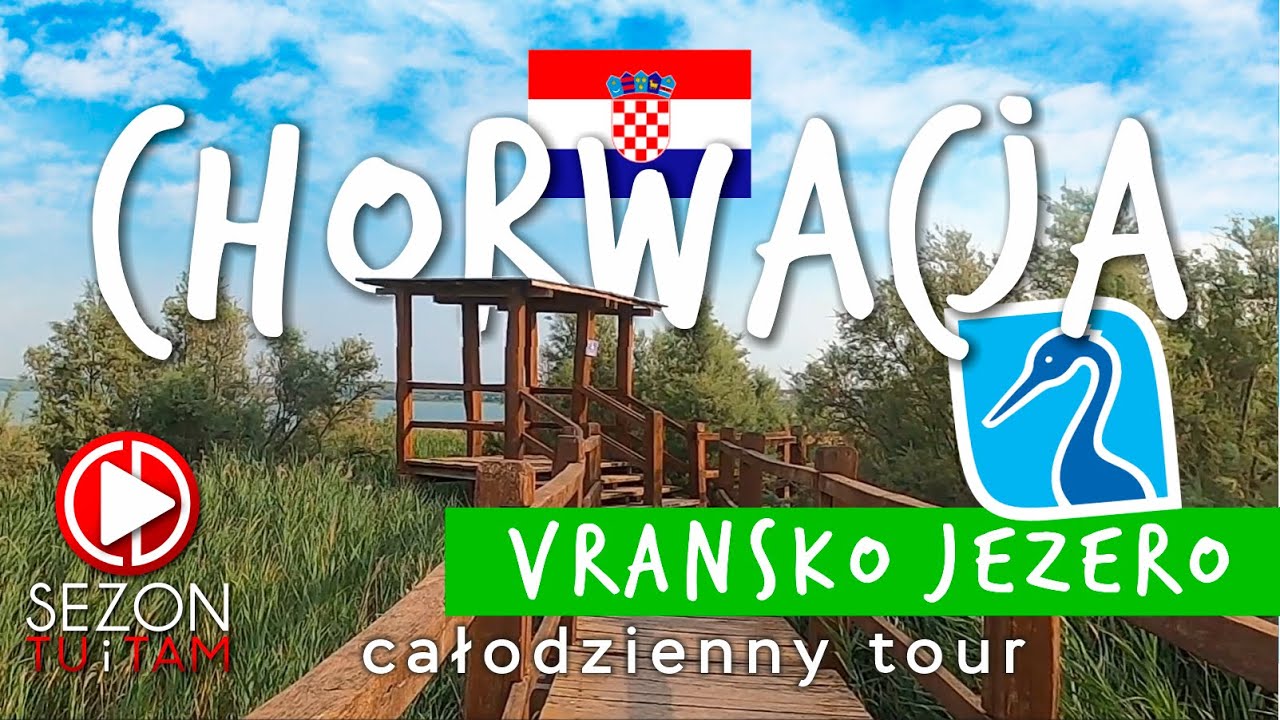 CHORWACJA - nasz całodzienny tour - VRANSKO Jezero - sezon NA SZLAKU / GoPro 11 Black