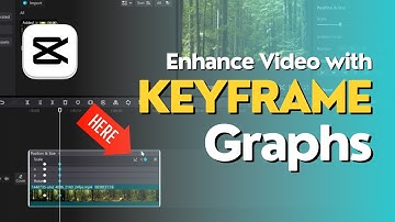 Enhance Your Videos with Keyframe Graphs in CapCut PC