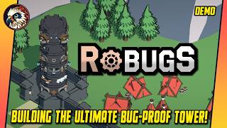 Building the Ultimate Bug-Proof Tower! (Robugs) | Game Play | Let’s Try