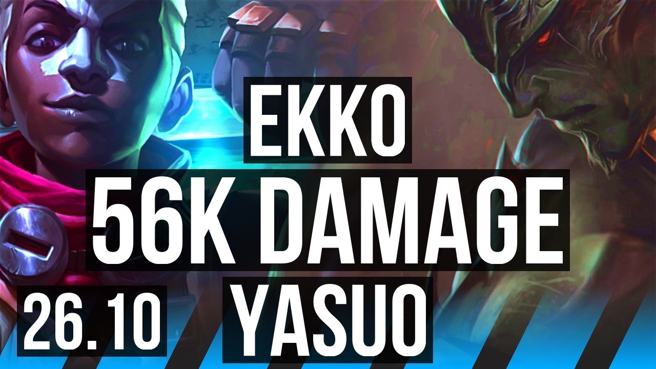 ekko 様 twins EKKO vs YASUO (MID) | 56K damage, Good KDA: 26/2/4 | EUW