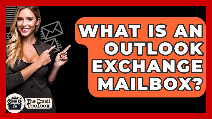 What Is An Outlook Exchange Mailbox? - TheEmailToolbox.com