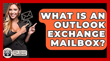 What Is An Outlook Exchange Mailbox? - TheEmailToolbox.com