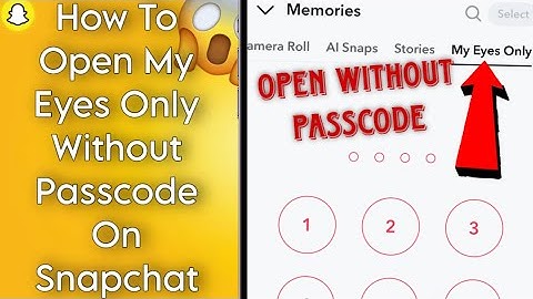 How To Open My Eyes Only On Snapchat Without Passcode Without Losing Data