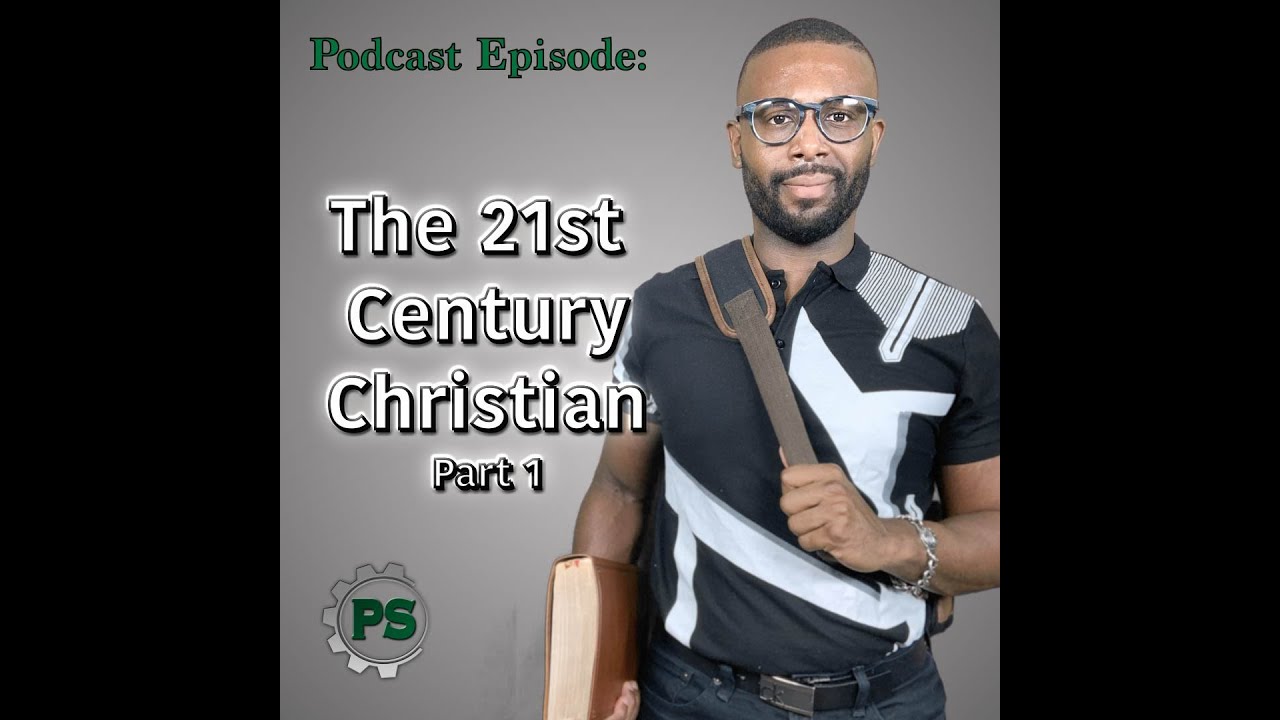 Episode 31 The 21st Century Christian Part 1 YouTube