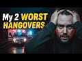 My 2 WORST HANGOVERS - They Made Me Quit Alcohol!