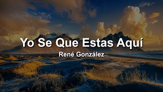 René González, Yo Sé Que Estás Aquí (Letra/Lyrics)