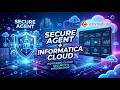 Informatica IICS/CAI with Secure Agent |Sign up By Zuhu mail|