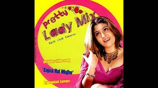 Sajna Hai Mujhe Vaishali Samant Pretty Lady Mix 2003