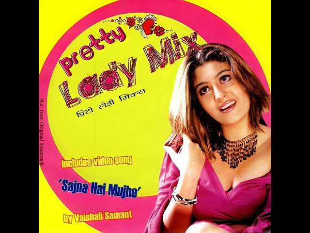 Sajna Hai Mujhe Vaishali Samant Pretty Lady Mix 2003 class=