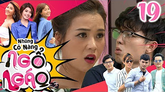 NHỮNG CÔ NÀNG NGỔ NGÁO | TẬP 19 | Sam - Phương Linh - Nhung Gumiho bấn loạn vì nghi BiMax có con rơi NHỮNG CÔ NÀNG NGỔ NGÁO | TẬP 19 | Sam - Phương Linh - Nhung Gumiho bấn loạn vì nghi BiMax có con rơi