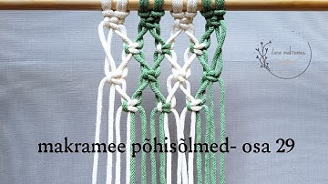 Makramee põhisõlmed - osa 29 DIY/Macrame Tutorial For Beginners/ pattern elements for your projects.