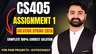 CS405 Assignment 1 Solution Spring 2026 | Virtual University CS405 Assignment 1 Solution Spring 2026