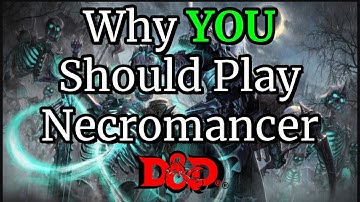 Why YOU Should Play Necromancer In D&D