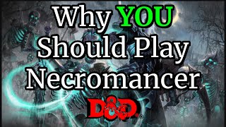 Why YOU Should Play Necromancer In D&D