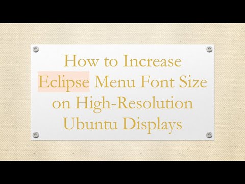 How to Increase Eclipse Menu Font Size on High-Resolution Ubuntu Displays