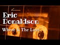 #12 Eric Donaldson - Where Is The Love - Reggae Music