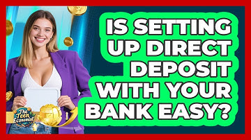 Is Setting Up Direct Deposit With Your Bank Easy? - The Teen Economist