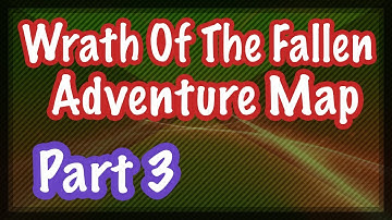 Wrath Of The Fallen - Adventure Map - Part 3
