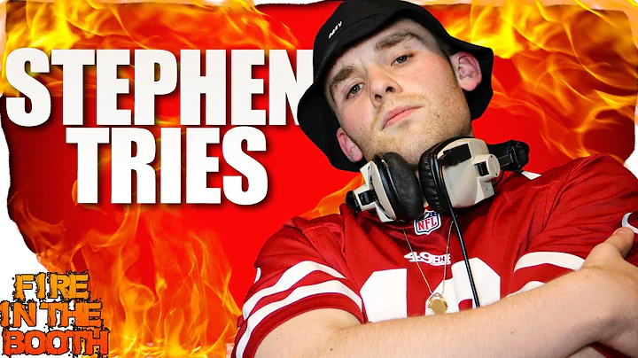 Stephen Tries - Fire In The Booth