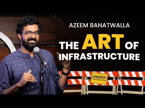 THE ART OF INFRASTRUCTURE | Azeem Banatwalla Stand-Up Comedy (2025)