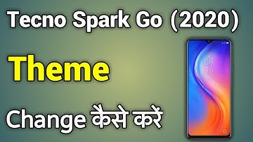 Tecno Spark Go 2020 Theme Setting Kaise Kare