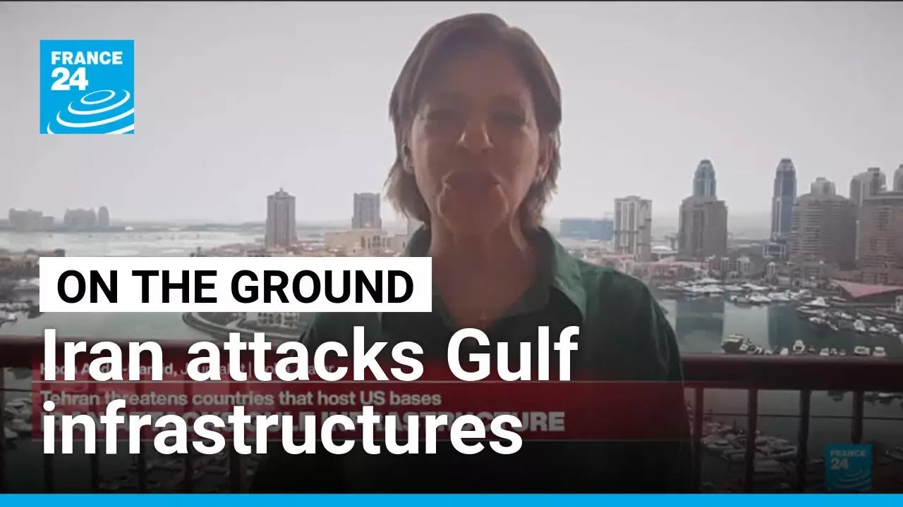 On the ground: Iran attacks Gulf infrastructures • FRANCE 24 English