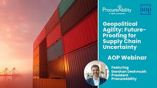 Geopolitical Agility: Future Proofing for Supply Chain Uncertainty