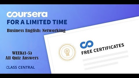 Business English: Networking, Week (1-5), All Quiz Answers and And Assignments.