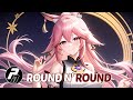 Nightcore - Round n' Round | Lyrics