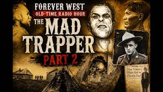 The Mad Trapper PART 2 | Old Time Radio Hour w/ James Townsend & Doss Boot