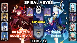 C0 Hu Tao Vape Double Hydro & C0 Ayaka Freeze F2P - Spiral Abyss 3.5 Floor 12 [Genshin Impact]
