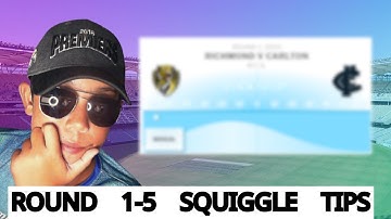 ROUND 1-5 TIPS USING SQUIGGLE