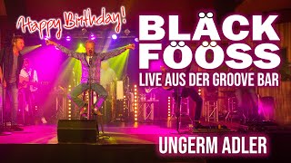 BLÄCK FÖÖSS - Ungerm Adler (Live aus der Groove Bar)