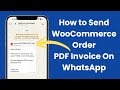 How to Send WooCommerce Order PDF Invoice On WhatsApp (Hindi)