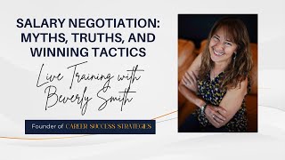 Salary Negotiation: Myths, Truths, and Winning Tactics