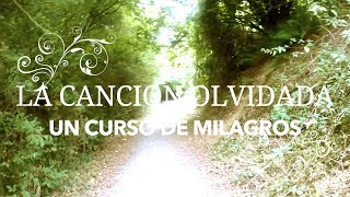 &quot;Canción olvidada&quot; - Un curso de milagros