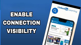 how to enable and turn on connection visibility on linkedin learning app