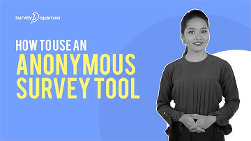 How to use an Anonymous Survey Tool? | Anonymous Surveys by SurveySparrow