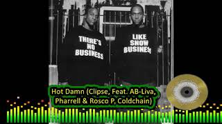 15 Hot Damn Clipse, Feat  AB Liva, Pharrell &amp; Rosco P  Coldchain