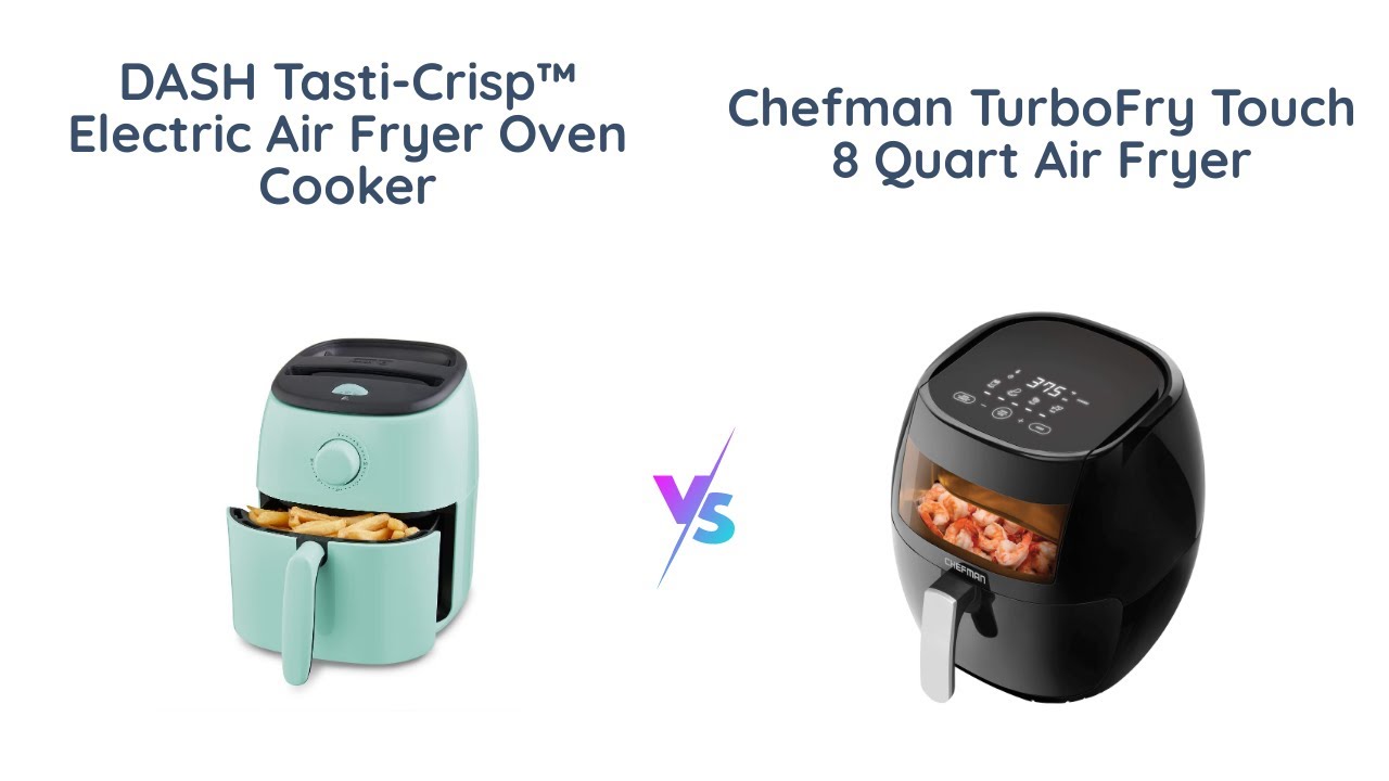 Chefman Vs Dash Air Fryer