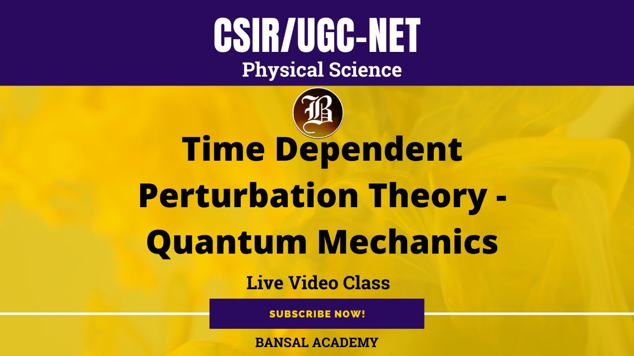 Time Dependent Perturbation Theory - Quantum Mechanics I ONLINE LIVE ...