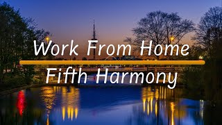 Work From Home | Fifth Harmony (Lyrics)