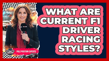 What Are Current F1 Driver Racing Styles?