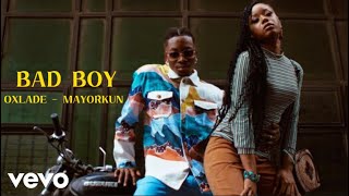 Oxlade Feat. Mayorkun - Bad Boy