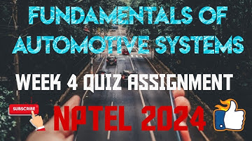 Fundamentals of Automotive Systems Week 4 Quiz Assignment Solution | NPTEL 2024 | SWAYAM 2024 |