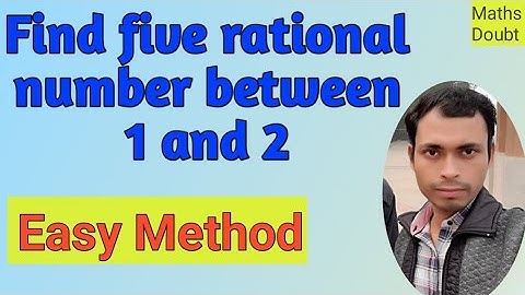 Find five rational numbers between 1 and 2