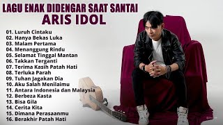 Lagu Enak Didengar Saat Santai - Aris Idol Full Album