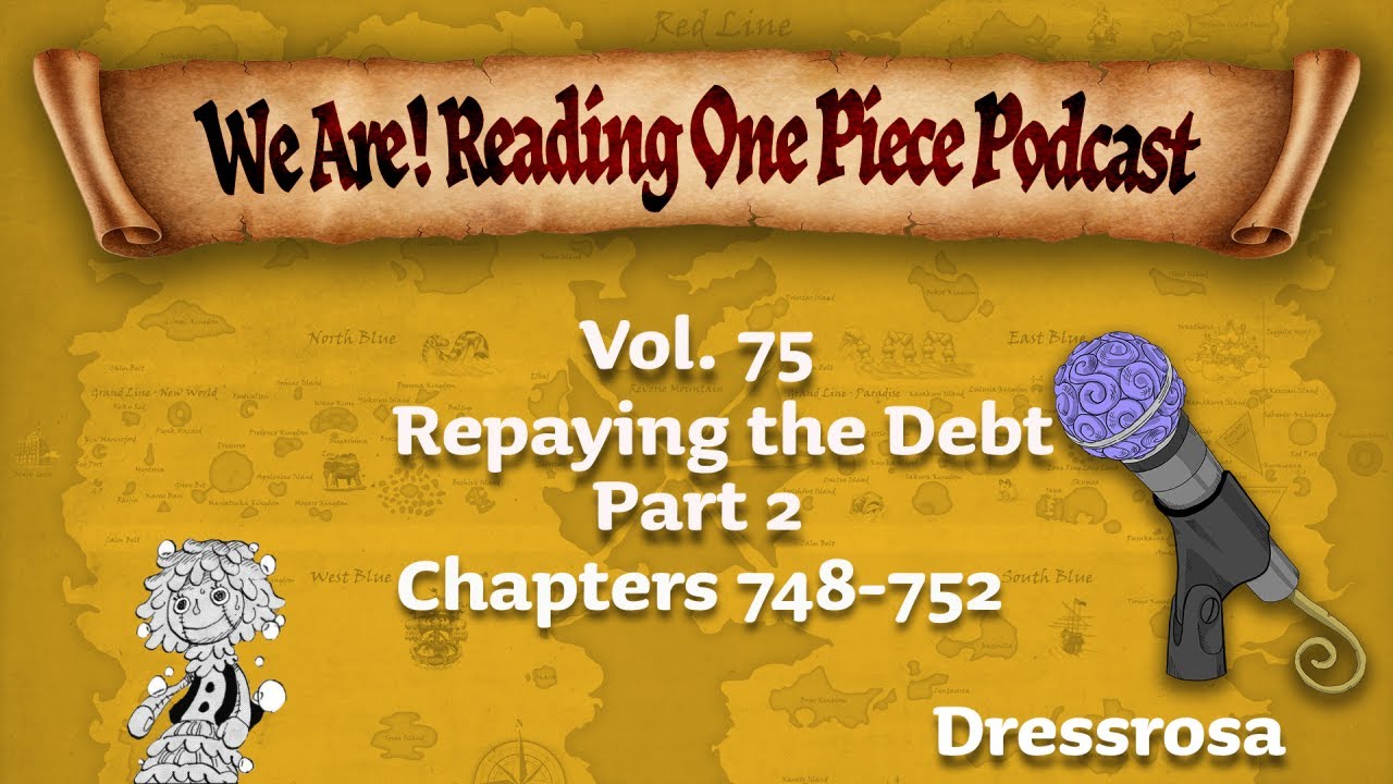 We Are! Reading One Piece Podcast Episode 97: Volume 75 – Repaying the Debt Part 2