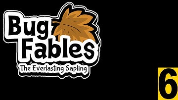 Bug Fables - Part 6 | No Commentary