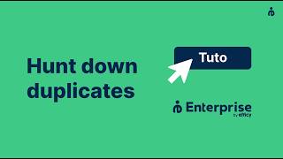 Enterprise Tuto - Hunt down duplicates in your CRM